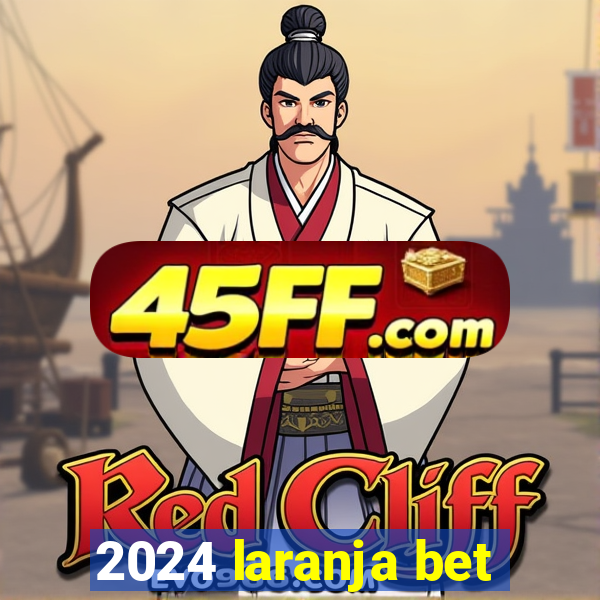 2024 laranja bet